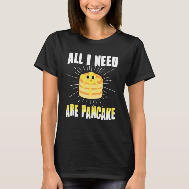 Camiseta Só preciso de Pancakes, Pancake 1 (Frente)