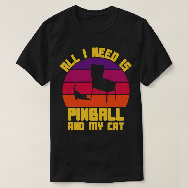 Camiseta Só Preciso De Pinball E Meu Gato (Frente do Design)