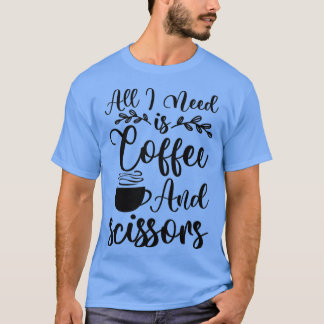Camiseta Só preciso de tesouras de café