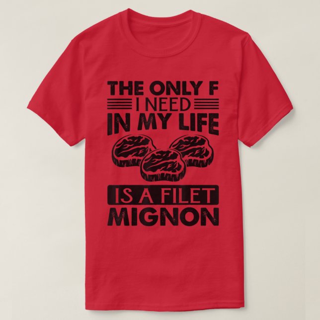 Camiseta Só Preciso De Um Filete Mignon 170 (Frente do Design)