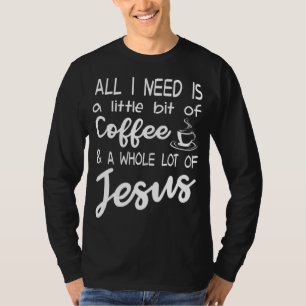 Camiseta Só Preciso De Um Pouco De Café E Muito