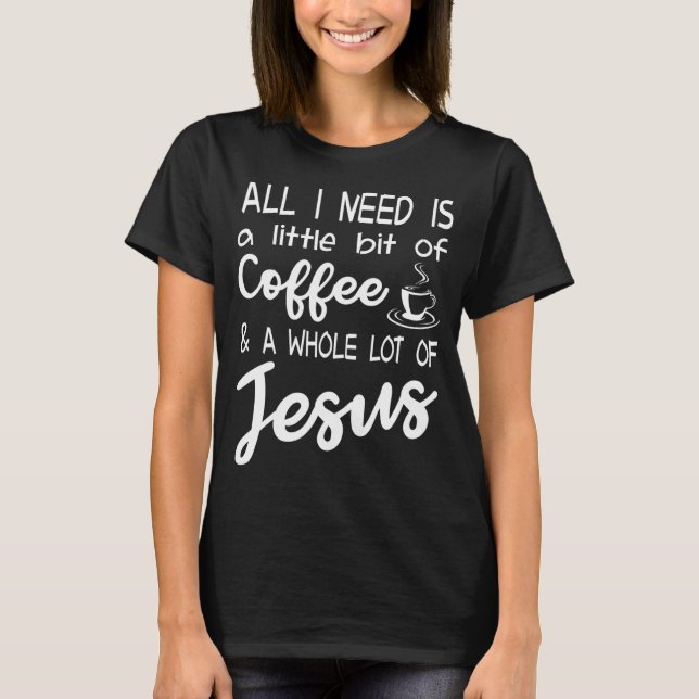 Camiseta Só Preciso De Um Pouco De Café E Muito (Frente)