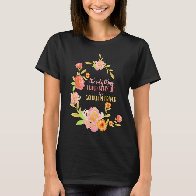 Camiseta Só Preciso De Um Retriever De Ouro (Frente)