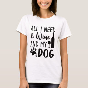 Camiseta Só Preciso De Vinho E Meu Cachorro 