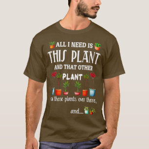 Camiseta Só preciso desta Planta e daquela outra planta