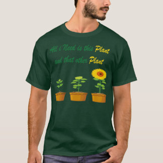 Camiseta Só preciso desta Planta e daquela outra planta 2