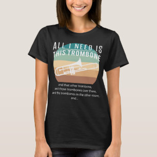 Camiseta Só preciso deste trombone e daquele outro trombo
