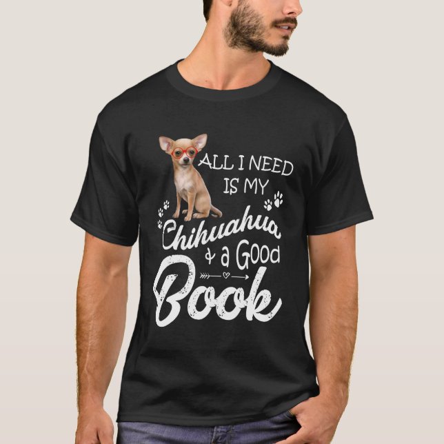 Camiseta Só Preciso Do Meu Chihuahua E De Um Bom Livro (Frente)