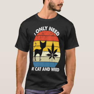 Camiseta Só preciso do meu gato e do meu gato de erva