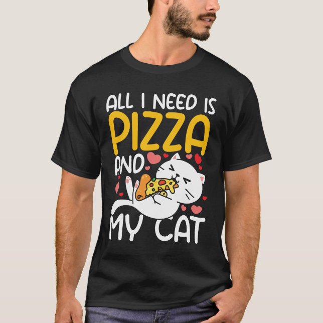 Camiseta Só Preciso Do Meu Gato E Pizza. (Frente)