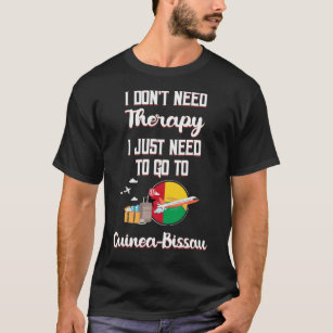Camiseta Só Preciso Ir À Guiné-Bissau