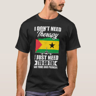 Camiseta Só preciso ir a São Tomé e Príncipe