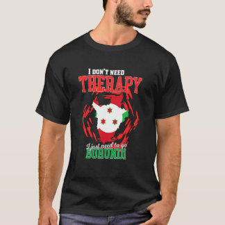 Camiseta Só Preciso Ir Para o Burundi