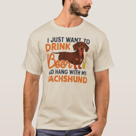 Camiseta Só quero beber cerveja e ficar com meu Dachshund