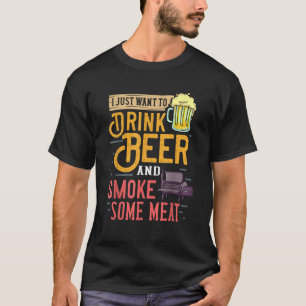 Camiseta Só Quero Beber Cerveja E Fumar Carne