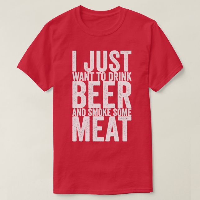 Camiseta Só Quero Beber Cerveja E Fumar Carne (Frente do Design)