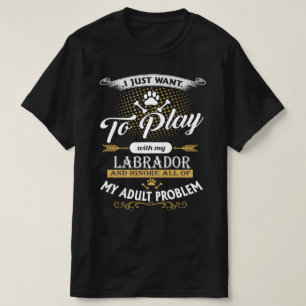 Camiseta só quero brincar com meu cachorro labrador