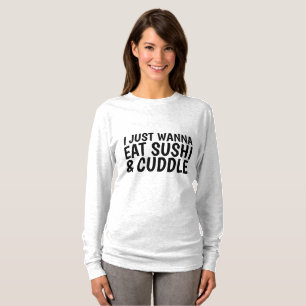 Camiseta SÓ QUERO COMER SUSHI E CUDDDLE, T-shirts