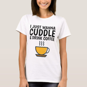 Camiseta SÓ QUERO CUDDLE E BEBER CAFÉ, T-shirts Engraçadas