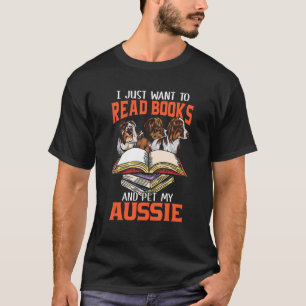 Camiseta Só Quero Ler Livros E Pôr Meu Aussie Australiano