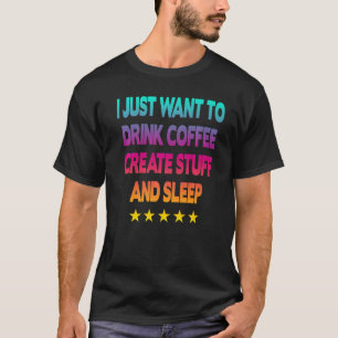 Camiseta Só Quero Tomar Café Criado E Dormir.