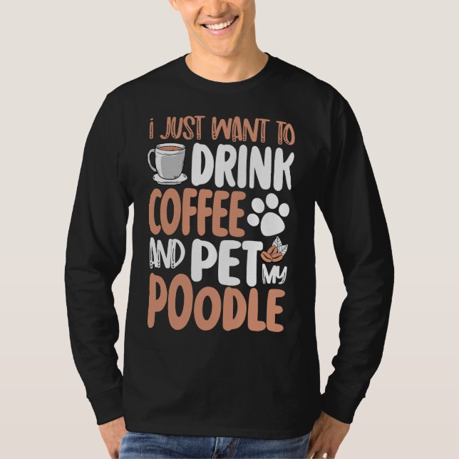 Camiseta só quero tomar café e poodle de estimação (Frente)