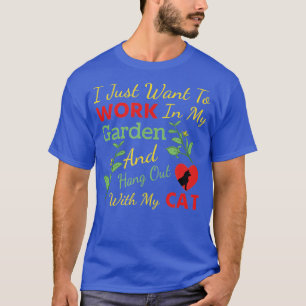 Camiseta Só Quero Trabalhar No Meu Jardim E Sair Com