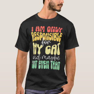 Camiseta Só Sou Responsável Pelo Meu Gato Divertido Groovy