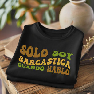 Camiseta Só Sou Sarcástica Espanhol Divertido