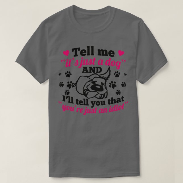 Camiseta só um cão, um idiota (Frente do Design)