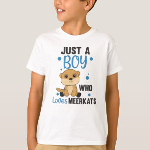 Camiseta Só um garoto que ama Meerkats - Animais do Zoo