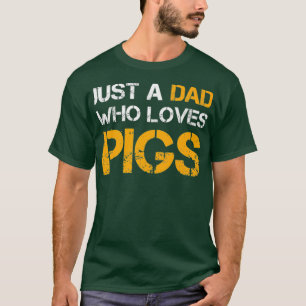 Camiseta Só Um Pai Que Adora Porcos Fazendo Pai Engraçado