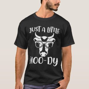 Camiseta Só Um Pouco De Moo-Dy Eu Engraçado Vaca Heifer