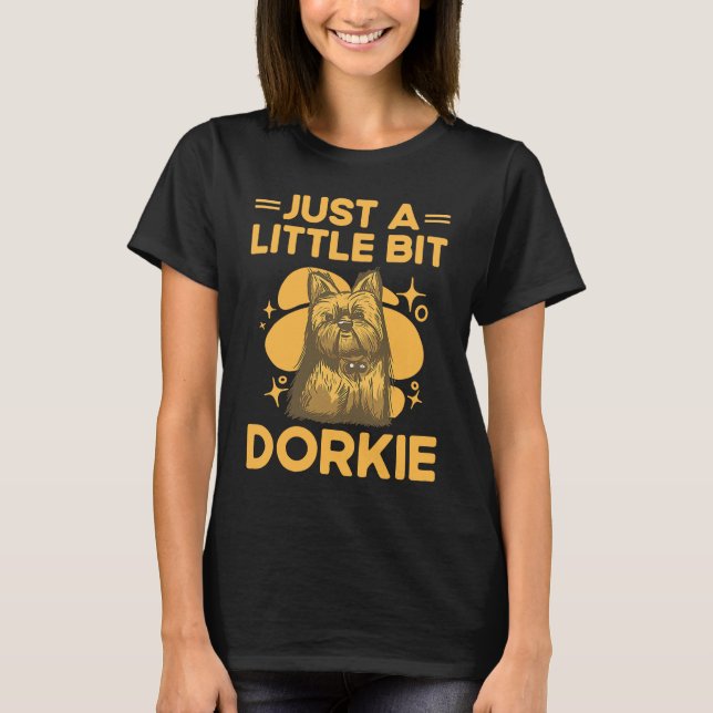 Camiseta Só um pouco Dorkie Funny Yorkshire Terrier H (Frente)