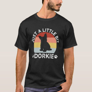 Camiseta Só um pouco Dorkie Funny Yorkshire Terrier H