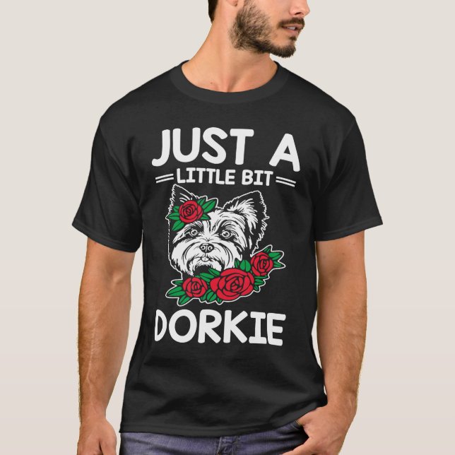 Camiseta Só um pouco Dorkie Funny Yorkshire Terrier H (Frente)