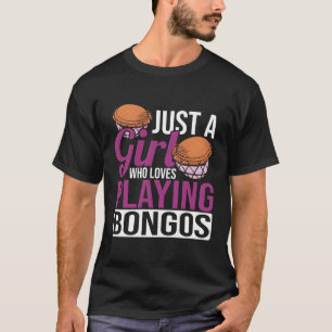 Camiseta Só Um Que Adora Jogar Bongos Musicistas Drummer