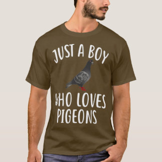 Camiseta Só um rapaz que ama o PIGEONS.