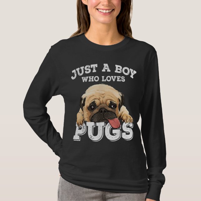Camiseta Só um rapaz que ama o Pugs Engraçado Dom. (Frente)