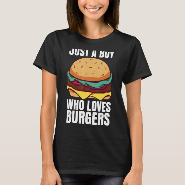 Camiseta Só um rapaz que ama os burgers por um hambúrguer (Frente)