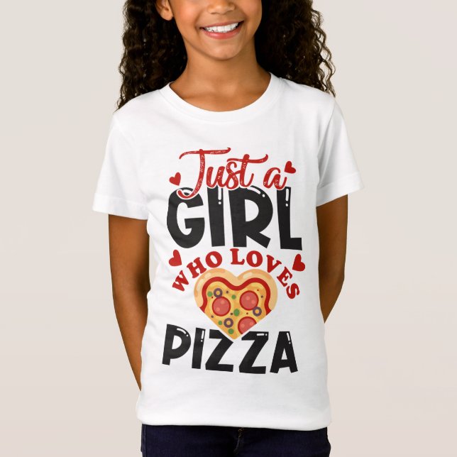 Camiseta Só uma garota que adora pizza Eu adoro pizza para  (Frente)