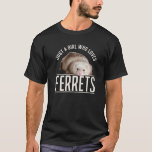 Camiseta Só uma garota que ama furões