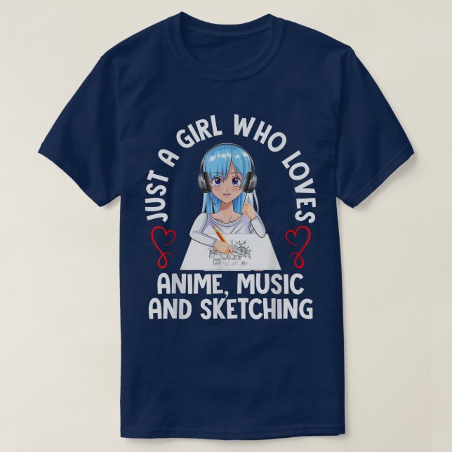 Camiseta Só uma garota que ama música de anime e esboça (Frente do Design)