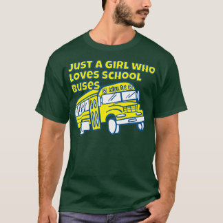 Camiseta Só uma garota que ama ônibus escolares 19