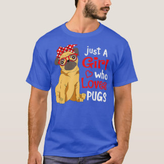 Camiseta Só uma garota que ama pugs - bonitinhas que adoram