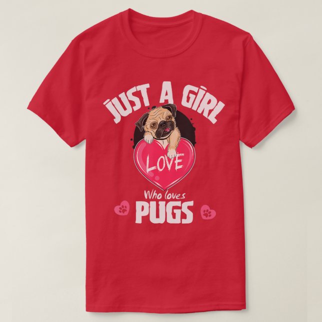 Camiseta Só uma garota que ama pugs, os presentes do cachor (Frente do Design)