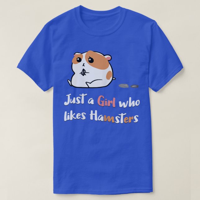 Camiseta Só uma garota que gosta de Hamsters vestir mulhere (Frente do Design)