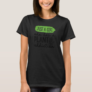 Camiseta Só Uma Garota Que Tem Um Vício De Jardinagem.