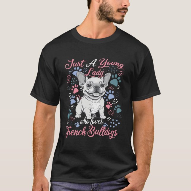 Camiseta Só Uma Jovem Que Ama Francês Bulldog Francês (Frente)