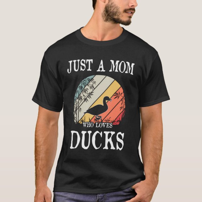 Camiseta Só Uma Mãe Que Adora Presente De Patos (Frente)